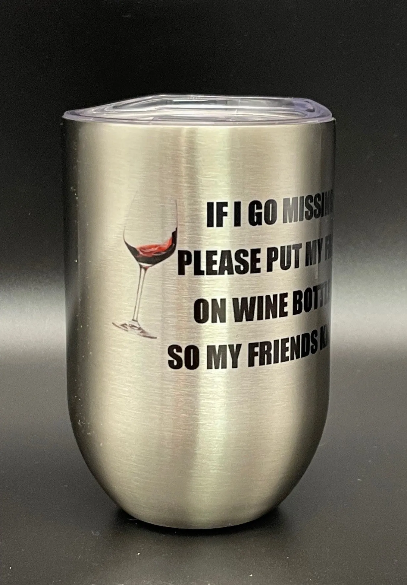 12oz Stainless Steel Wine Tumbler - If I Go Missing Theme